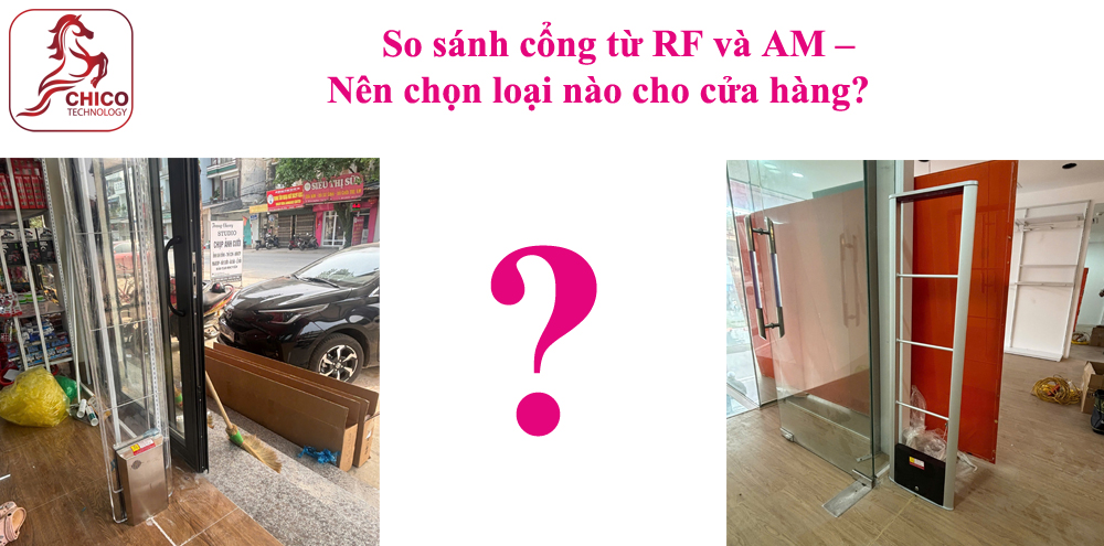 So sánh cổng từ RF và AM – Nên chọn loại nào cho cửa hàng?